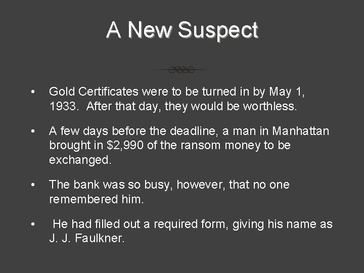 A New Suspect • Gold Certificates were to be turned in by May 1, A New Suspect • Gold Certificates were to be turned in by May 1,