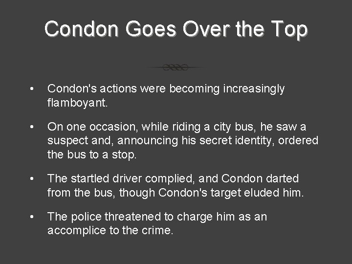 Condon Goes Over the Top • Condon's actions were becoming increasingly flamboyant. • On Condon Goes Over the Top • Condon's actions were becoming increasingly flamboyant. • On