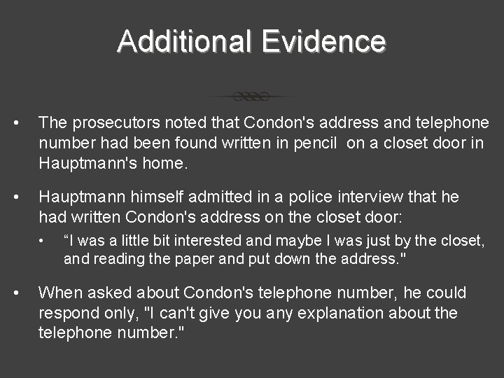 Additional Evidence • The prosecutors noted that Condon's address and telephone number had been