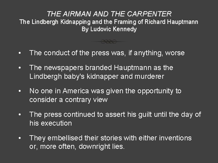 THE AIRMAN AND THE CARPENTER The Lindbergh Kidnapping and the Framing of Richard Hauptmann