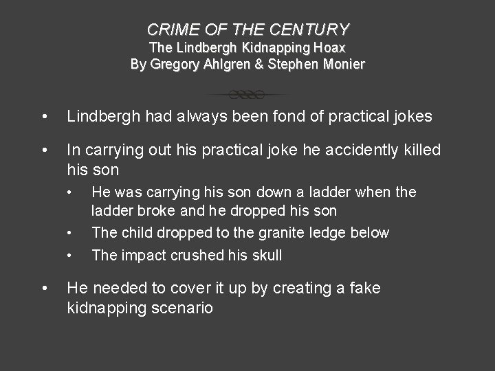 CRIME OF THE CENTURY The Lindbergh Kidnapping Hoax By Gregory Ahlgren & Stephen Monier