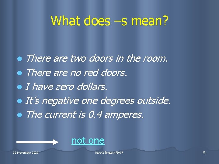 What does –s mean? l There are two doors in the room. l There