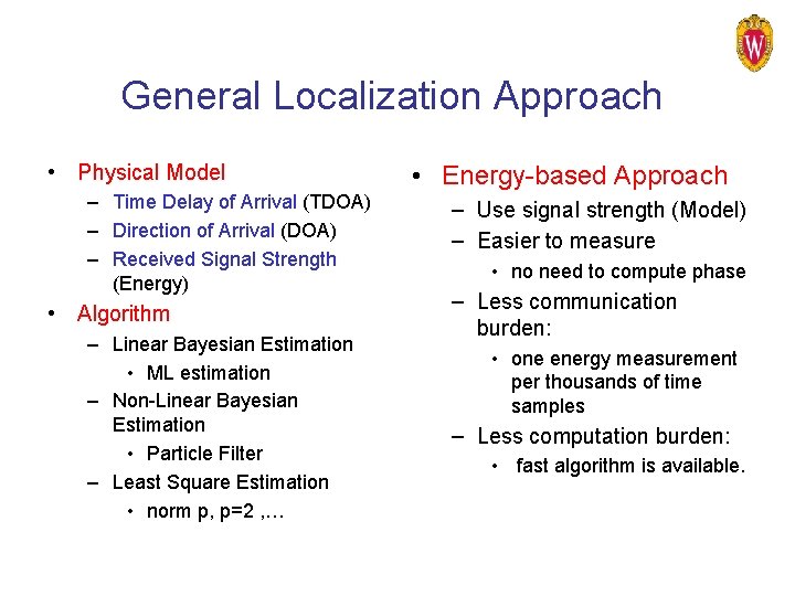 General Localization Approach • Physical Model – Time Delay of Arrival (TDOA) – Direction