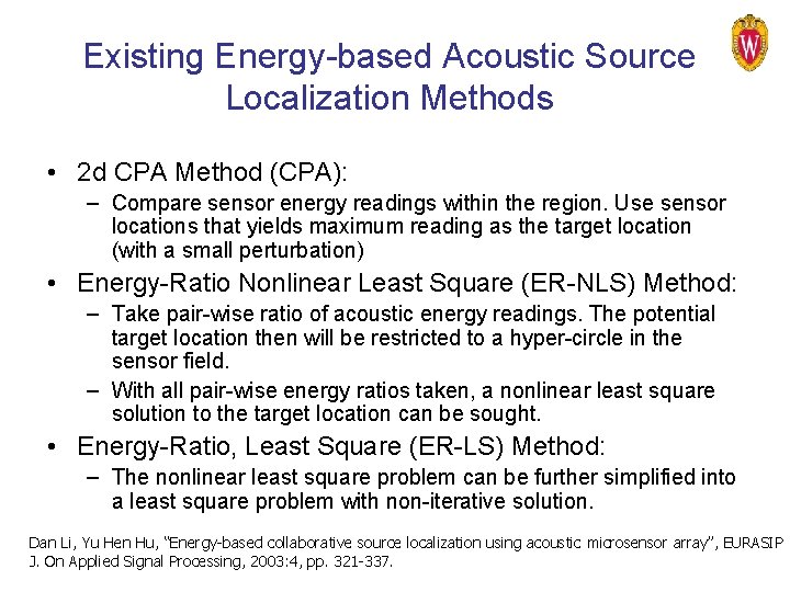 Existing Energy-based Acoustic Source Localization Methods • 2 d CPA Method (CPA): – Compare