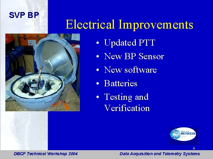 SVP BP Electrical Improvements • • • DBCP Technical Workshop 2004 Updated PTT New