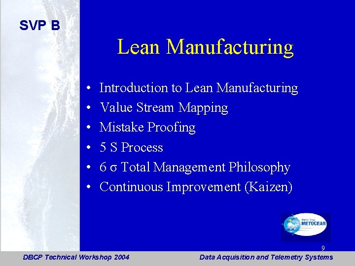 SVP B Lean Manufacturing • • • Introduction to Lean Manufacturing Value Stream Mapping