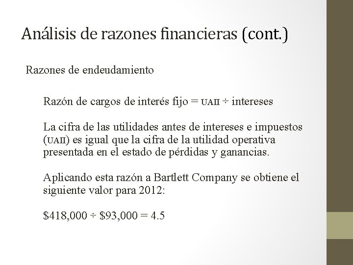 Análisis de razones financieras (cont. ) Razones de endeudamiento Razón de cargos de interés