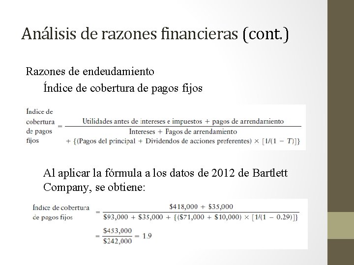 Análisis de razones financieras (cont. ) Razones de endeudamiento Índice de cobertura de pagos