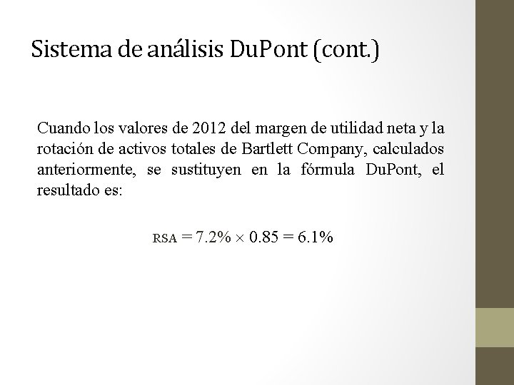 Sistema de análisis Du. Pont (cont. ) Cuando los valores de 2012 del margen