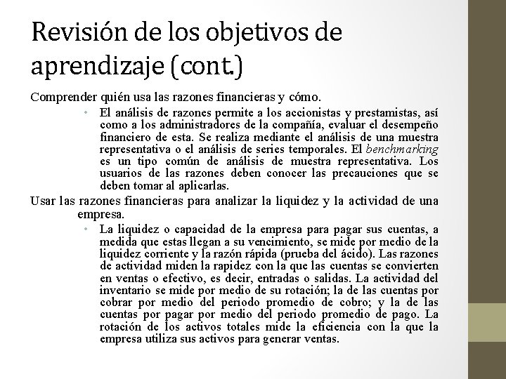 Revisión de los objetivos de aprendizaje (cont. ) Comprender quién usa las razones financieras