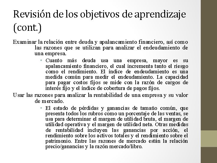 Revisión de los objetivos de aprendizaje (cont. ) Examinar la relación entre deuda y