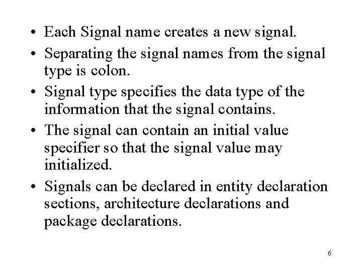  • Each Signal name creates a new signal. • Separating the signal names