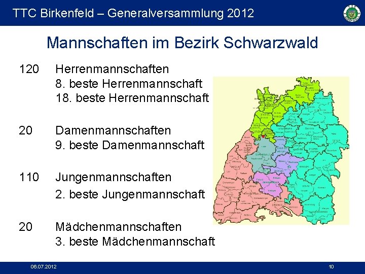 TTC Birkenfeld – Generalversammlung 2012 Mannschaften im Bezirk Schwarzwald 120 Herrenmannschaften 8. beste Herrenmannschaft