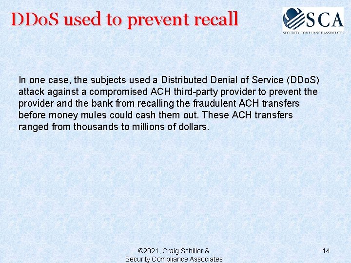 DDo. S used to prevent recall In one case, the subjects used a Distributed