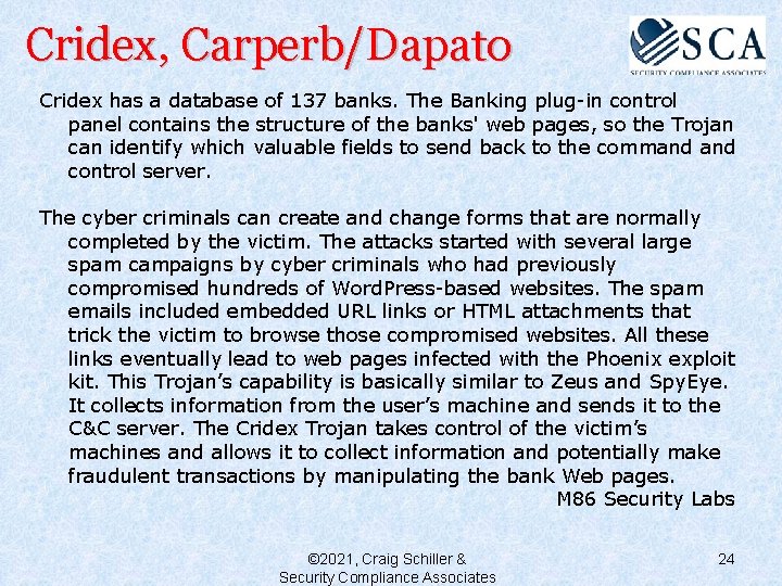 Cridex, Carperb/Dapato Cridex has a database of 137 banks. The Banking plug-in control panel