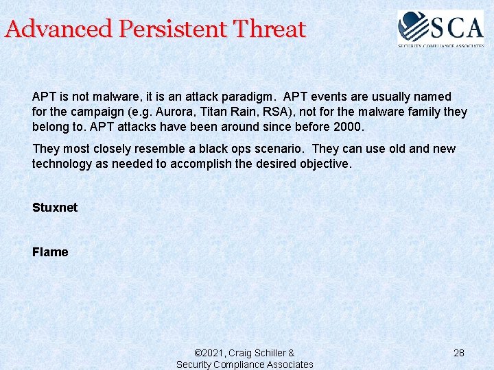 Advanced Persistent Threat APT is not malware, it is an attack paradigm. APT events