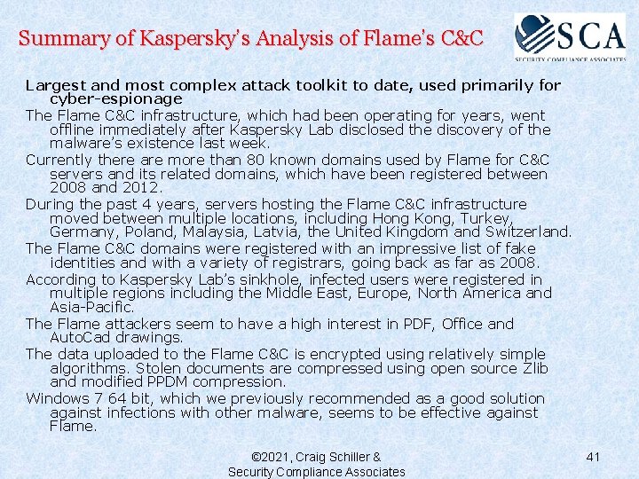 Summary of Kaspersky’s Analysis of Flame’s C&C Largest and most complex attack toolkit to
