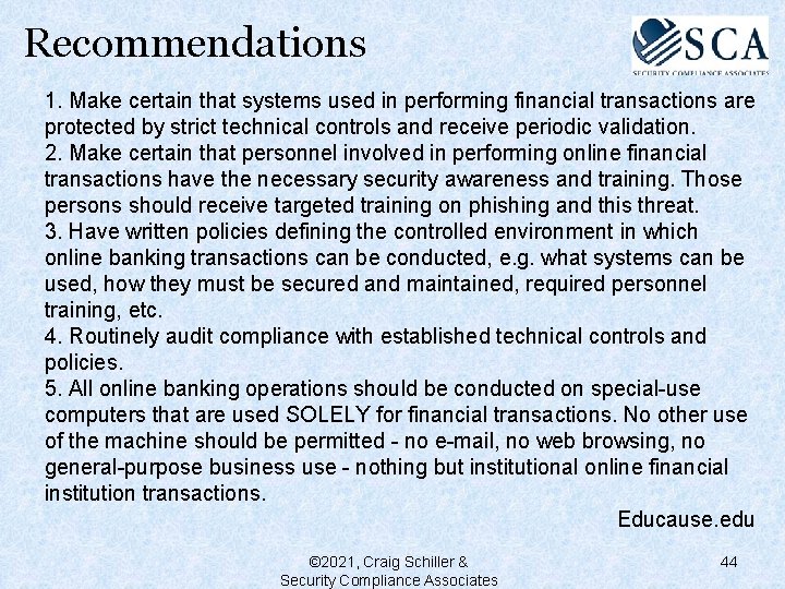 Recommendations 1. Make certain that systems used in performing financial transactions are protected by