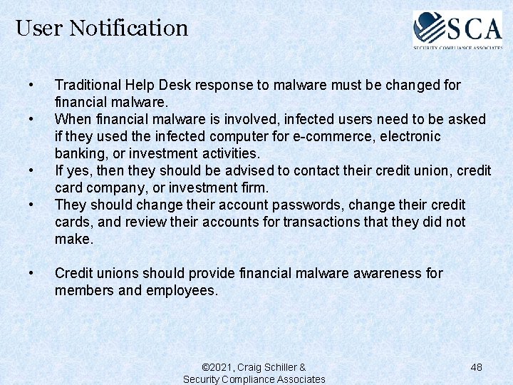 User Notification • • • Traditional Help Desk response to malware must be changed