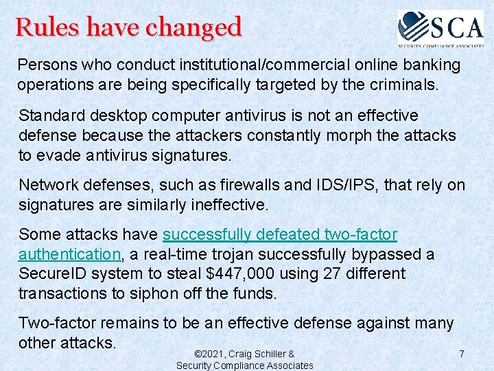 Rules have changed Persons who conduct institutional/commercial online banking operations are being specifically targeted