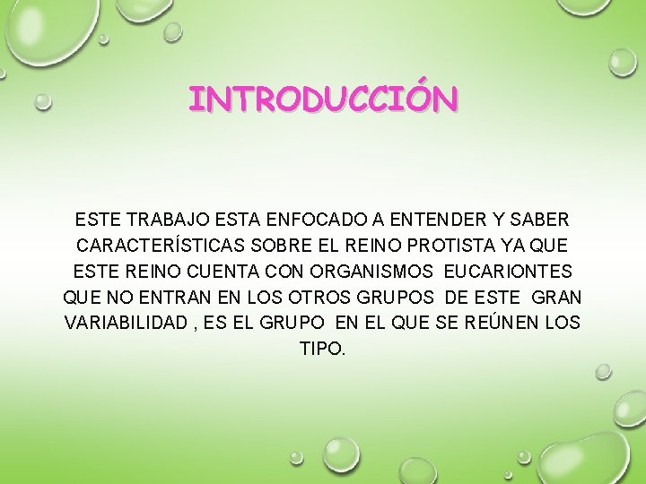 INTRODUCCIÓN ESTE TRABAJO ESTA ENFOCADO A ENTENDER Y SABER CARACTERÍSTICAS SOBRE EL REINO PROTISTA