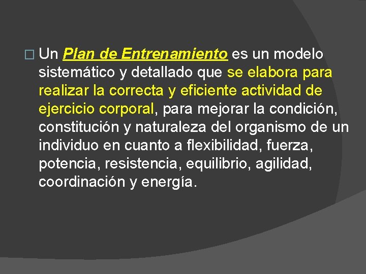 � Un Plan de Entrenamiento es un modelo sistemático y detallado que se elabora
