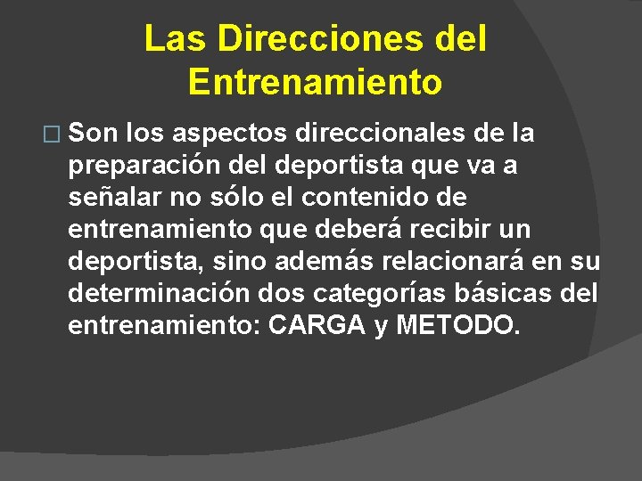 Las Direcciones del Entrenamiento � Son los aspectos direccionales de la preparación del deportista