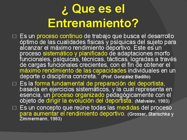 ¿ Que es el Entrenamiento? Es un proceso continuo de trabajo que busca el