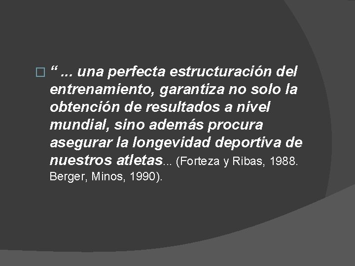 �“ . . . una perfecta estructuración del entrenamiento, garantiza no solo la obtención