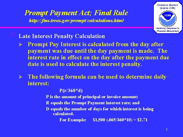 Prompt Payment Act; Final Rule Commerce Business Systems (CBS) http: //fms. treas. gov/prompt/calculations. html