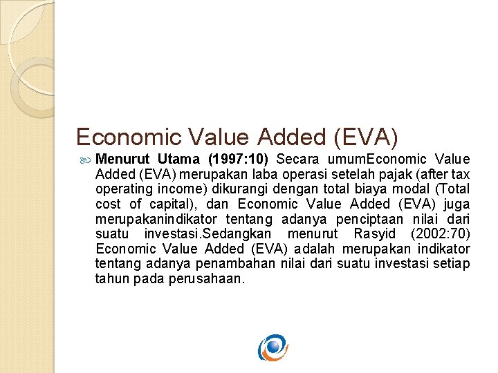 Economic Value Added (EVA) Menurut Utama (1997: 10) Secara umum. Economic Value Added (EVA)