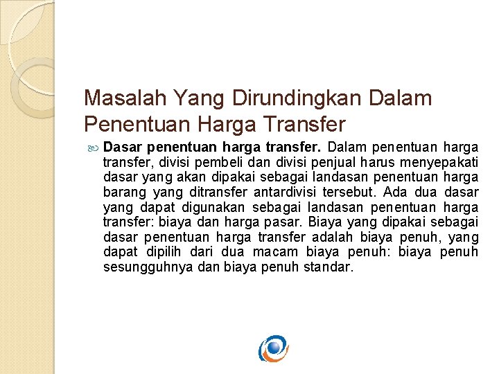 Masalah Yang Dirundingkan Dalam Penentuan Harga Transfer Dasar penentuan harga transfer. Dalam penentuan harga