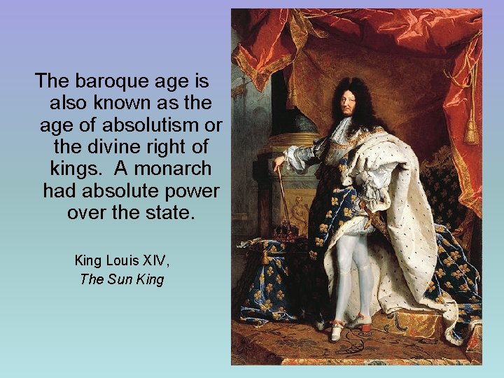 The baroque age is also known as the age of absolutism or the divine
