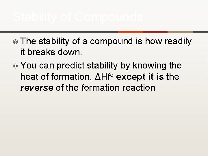 Stability of Compounds ¥ The stability of a compound is how readily it breaks