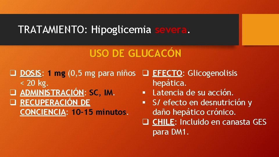 TRATAMIENTO: Hipoglicemia severa. USO DE GLUCACÓN q DOSIS: DOSIS 1 mg (0, 5 mg