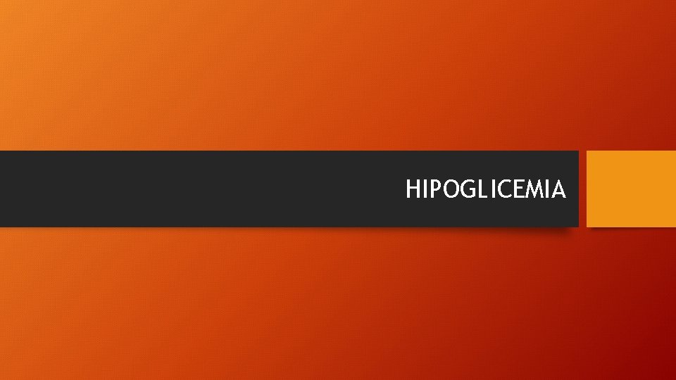 HIPOGLICEMIA 