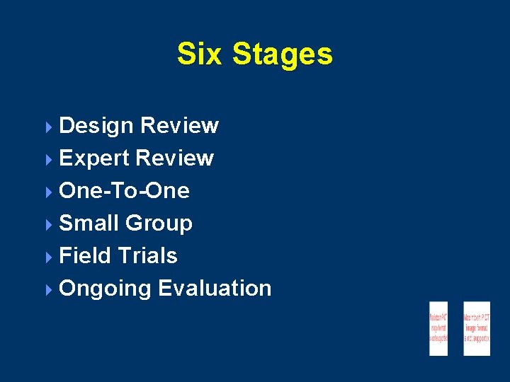 Six Stages 4 Design Review 4 Expert Review 4 One-To-One 4 Small Group 4