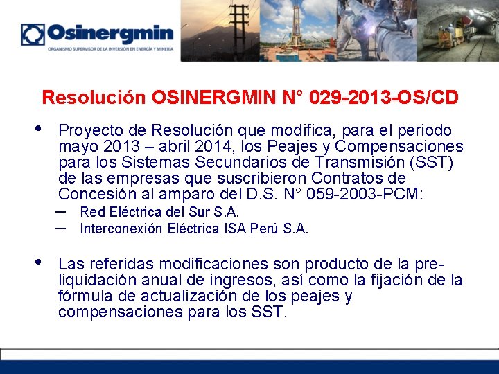 Resolución OSINERGMIN N° 029 -2013 -OS/CD • Proyecto de Resolución que modifica, para el