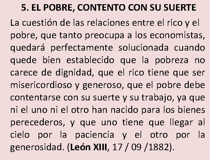5. EL POBRE, CONTENTO CON SU SUERTE La cuestión de las relaciones entre el