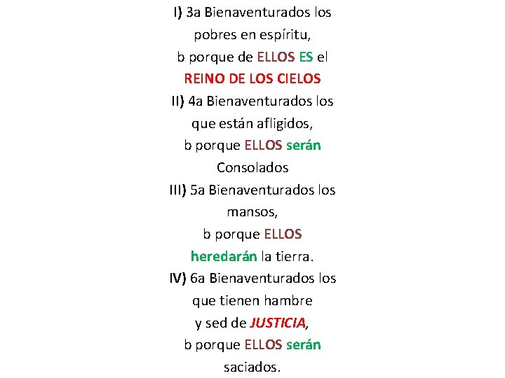 I) 3 a Bienaventurados los pobres en espíritu, b porque de ELLOS ES el