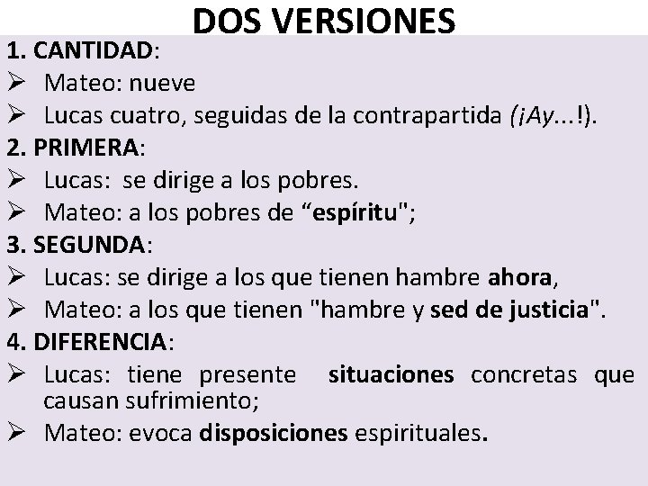 DOS VERSIONES 1. CANTIDAD: Ø Mateo: nueve Ø Lucas cuatro, seguidas de la contrapartida