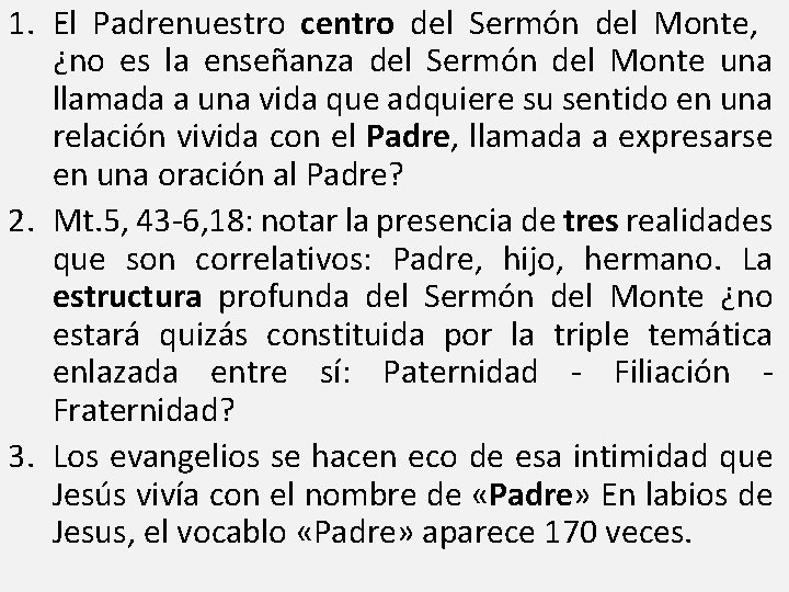 1. El Padrenuestro centro del Sermón del Monte, ¿no es la enseñanza del Sermón