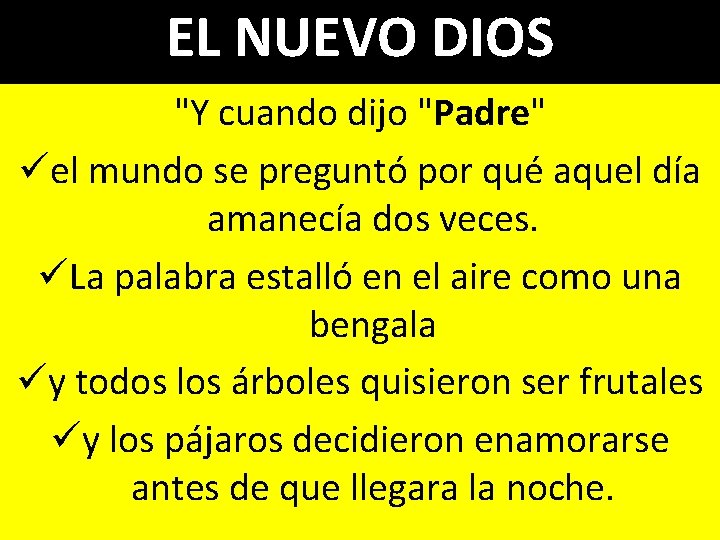 EL NUEVO DIOS "Y cuando dijo "Padre" üel mundo se preguntó por qué aquel