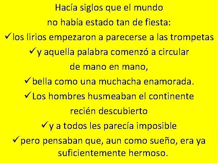 Hacía siglos que el mundo no había estado tan de fiesta: ülos lirios empezaron