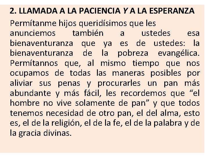 2. LLAMADA A LA PACIENCIA Y A LA ESPERANZA Permítanme hijos queridísimos que les