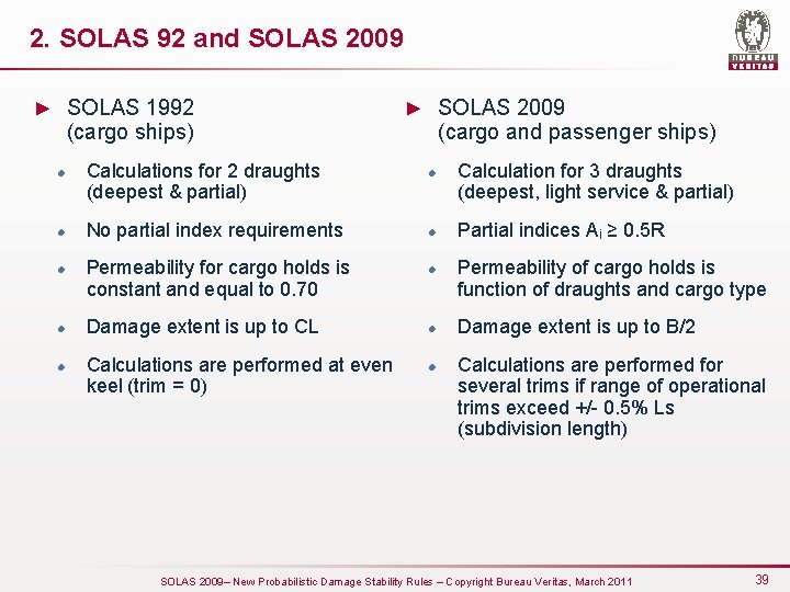 2. SOLAS 92 and SOLAS 2009 ► SOLAS 1992 (cargo ships) l l l