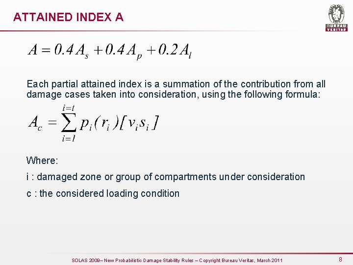 ATTAINED INDEX A Each partial attained index is a summation of the contribution from