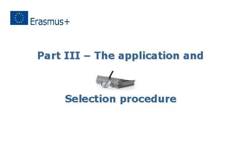 Part III – The application and Selection procedure 