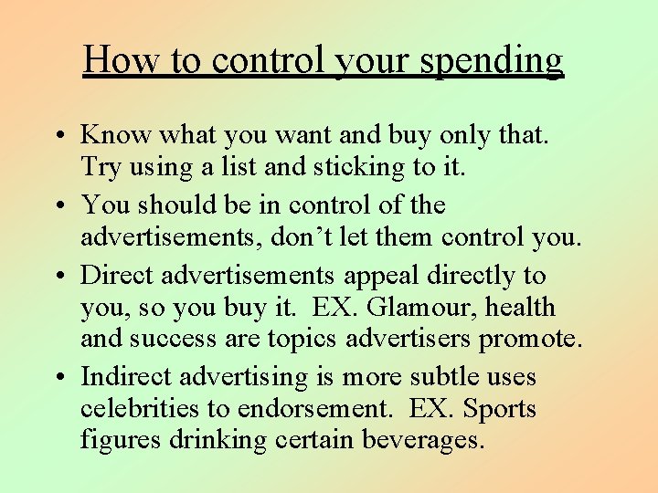 How to control your spending • Know what you want and buy only that.