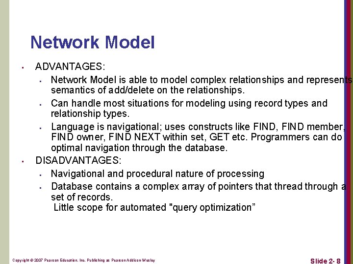 Network Model • • ADVANTAGES: • Network Model is able to model complex relationships